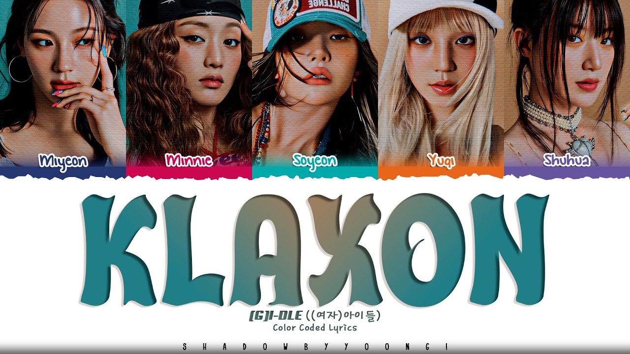 G)I-DLE 'Klaxon' Lyrics (여자 아이들 클락션 가사) [Color Coded