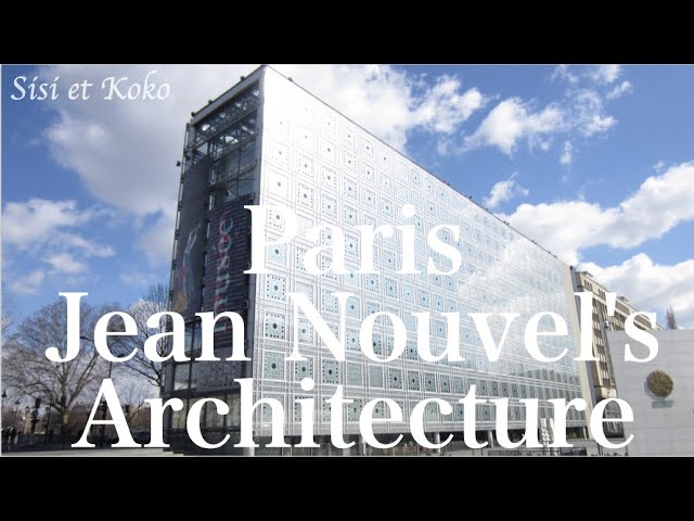 Jean Nouvel's Architecture in Paris パリのジャン・ヌーヴェル建築