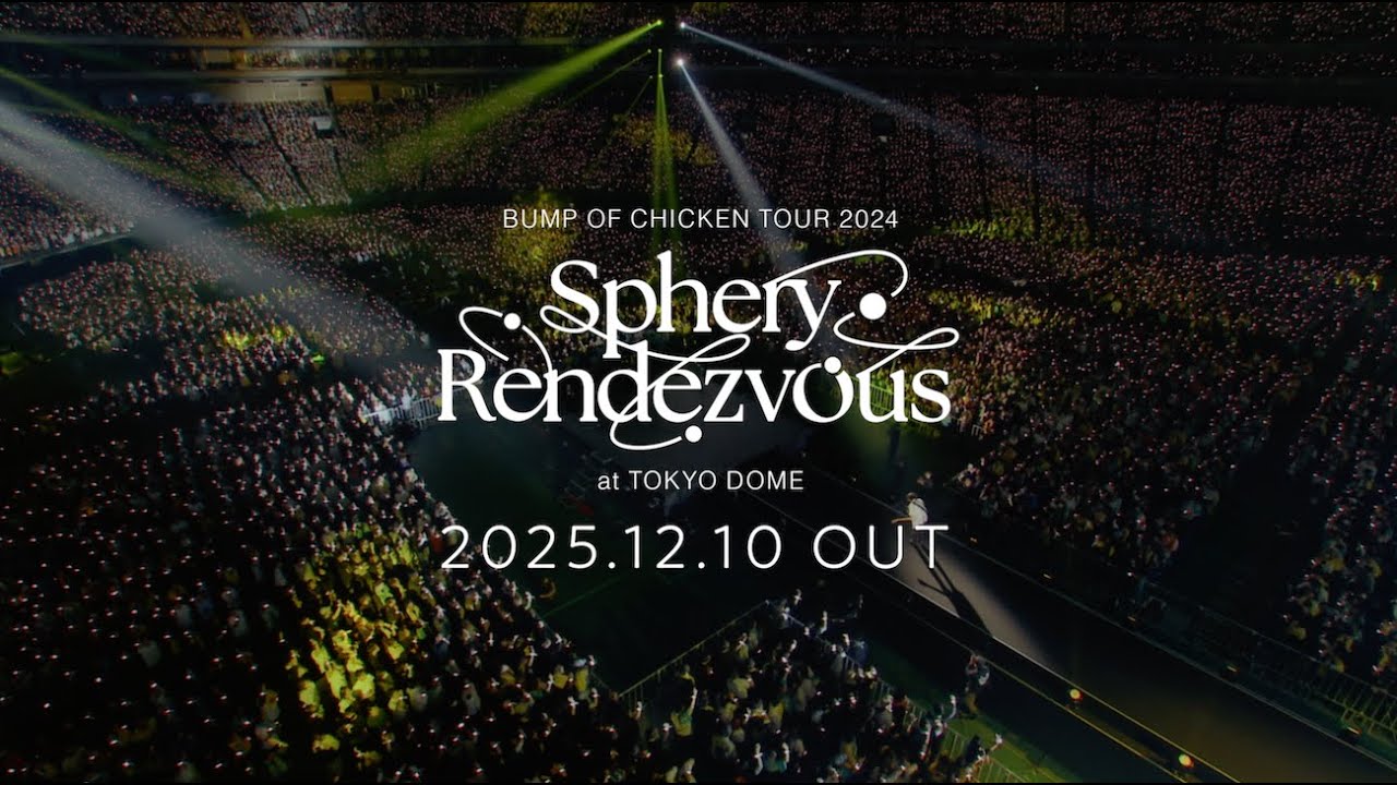 BUMP OF CHICKEN TOUR 2024 Sphery Rendezvous at TOKYO DOME ［Blu