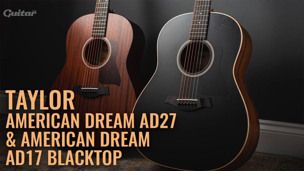 Taylor's new American Dream models offer sonic and aesthetic