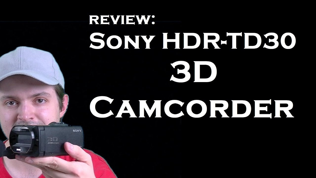 Review: Sony HDR-TD30 3D Camcorder w/ camera tests - YouTube