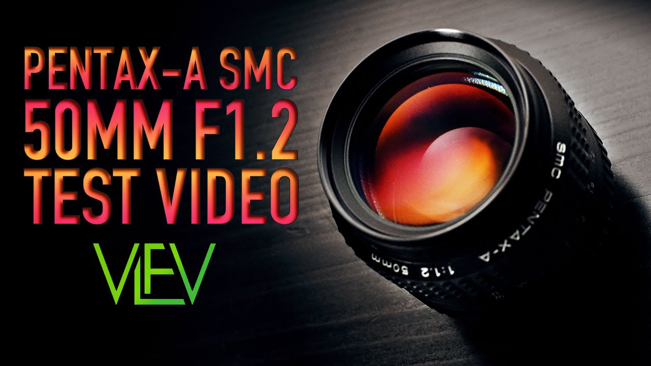 PENTAX-A SMC 50mm F1.2 TEST VIDEO | VintageLensesForVideo - YouTube