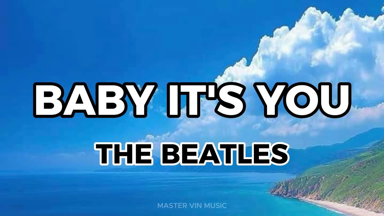 BABY IT'S YOU (LYRICS) - THE BEATLES - YouTube