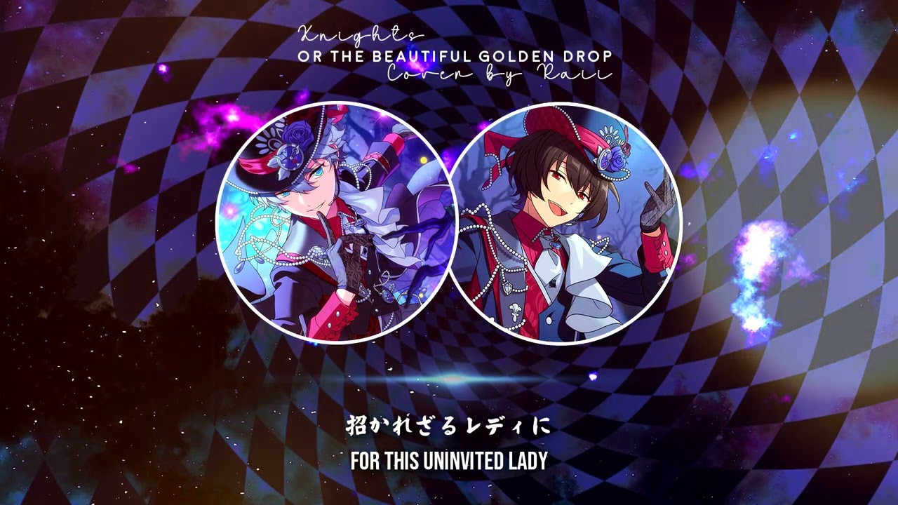 歌ってみた》 Or the Beautiful Golden Drop (Game Edit) / Knights