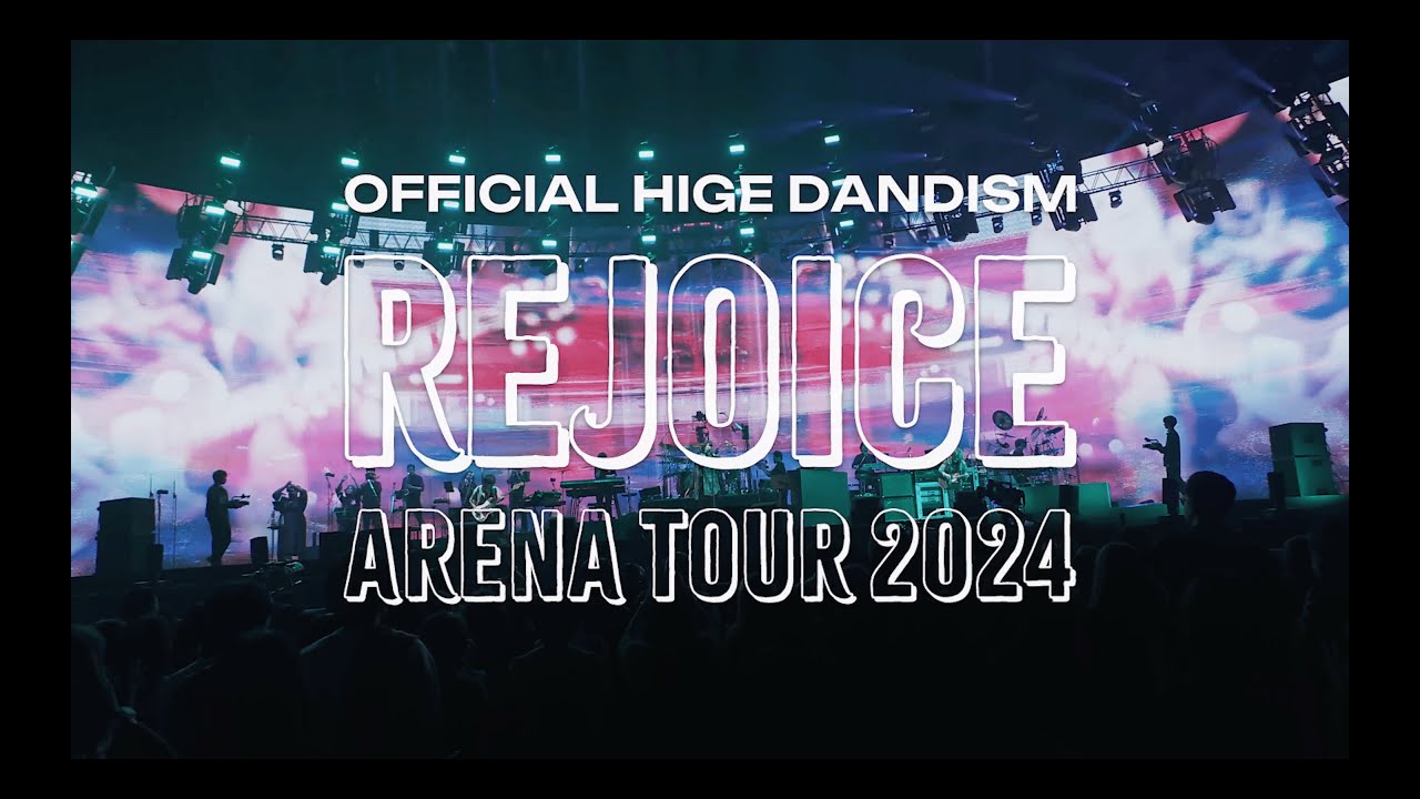 BD/DVD Digest］Official髭男dism Arena Tour 2024 - Rejoice - - YouTube