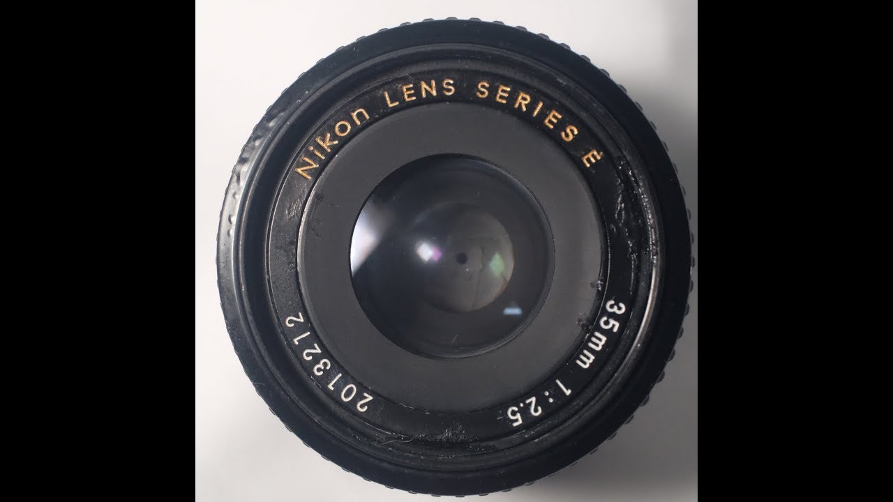 Nikon Series E 35mm f/2.5, 1979-1985 [Haze On Rear Element!] - YouTube