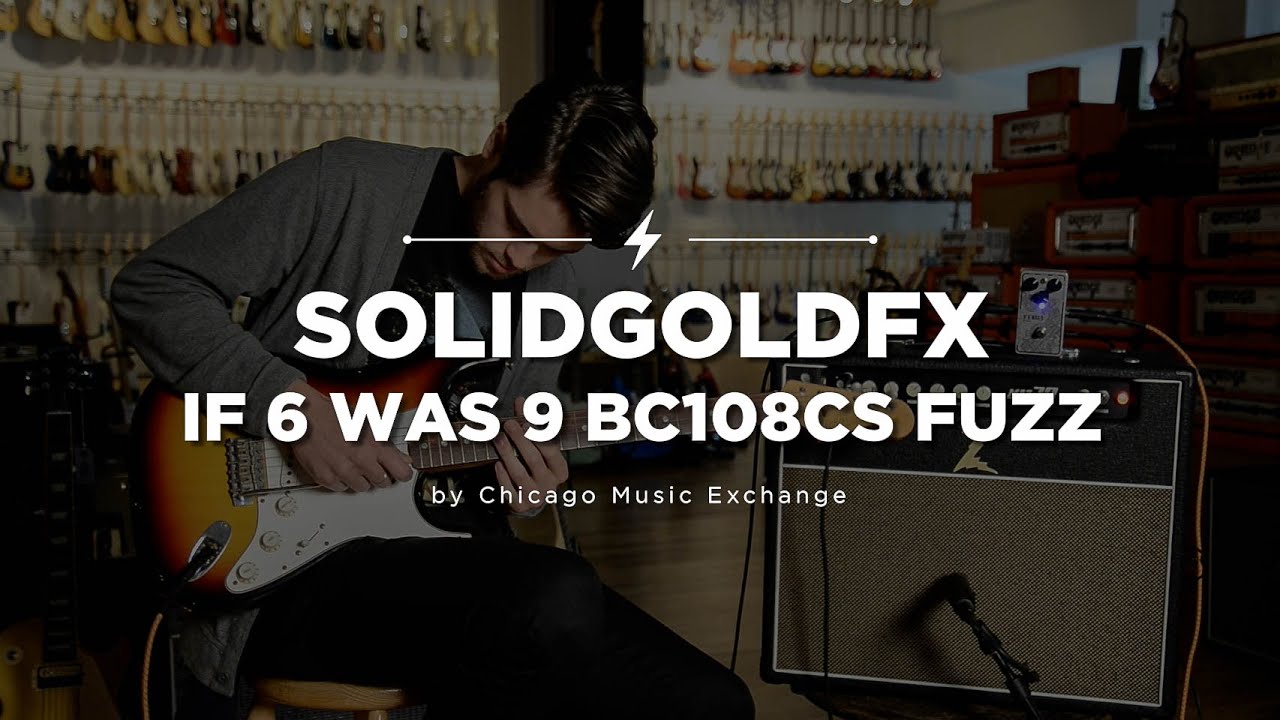 SolidGoldFX If 6 Was 9 BC108CS Fuzz Pedal | CME Quick Riffs