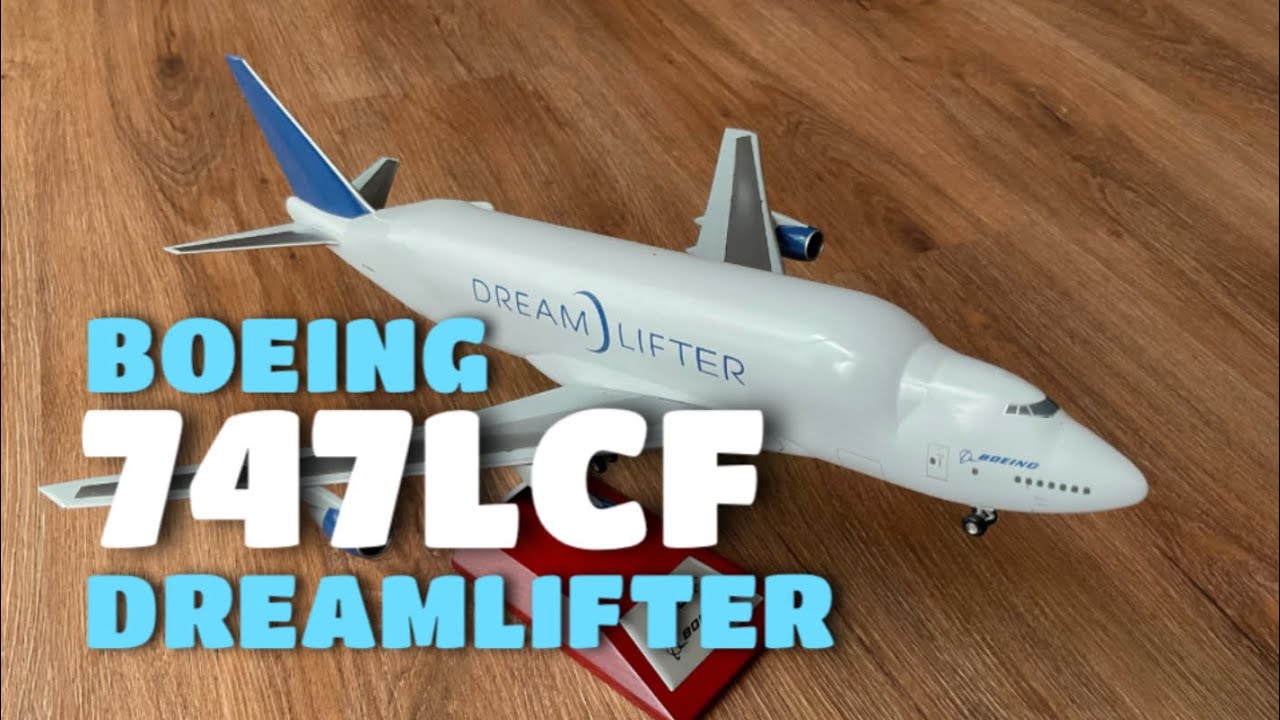 Boeing 747LCF Dreamlifter Unboxing and Review 1:200 - YouTube