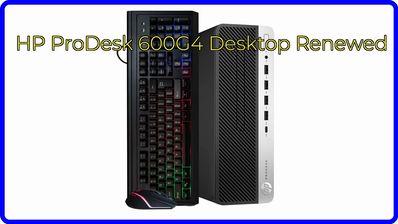 REVIEW (2026): HP ProDesk 600G4 Desktop Renewed. ESSENTIAL details