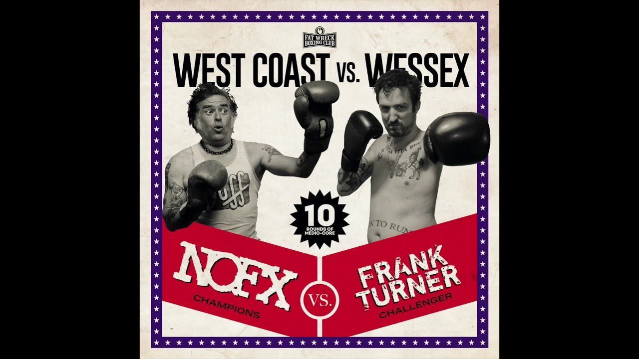 NOFX / Frank Turner - West Coast vs. Wessex - YouTube