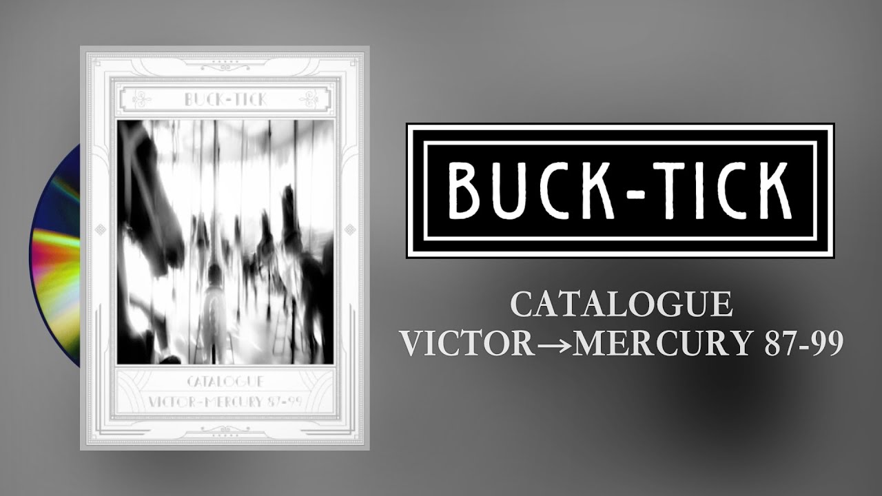 BUCK-TICK CATALOGUE VICTOR→MERCURY 87-99 [2012] Full Album - YouTube