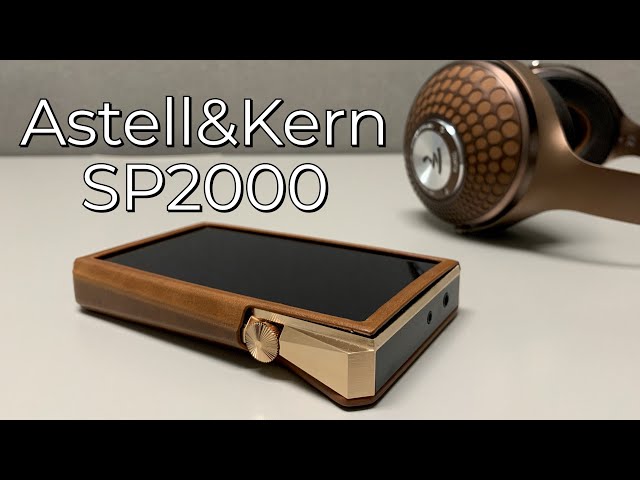 Astell&Kern A&ultima SP2000 – Mini Review, Impressions, and