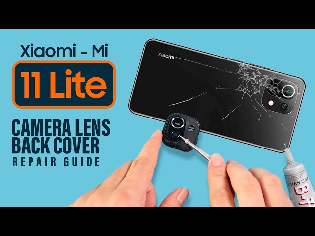 Xiaomi Mi 11 Lite Camera Glass Lens & Back Cover Replacement - YouTube