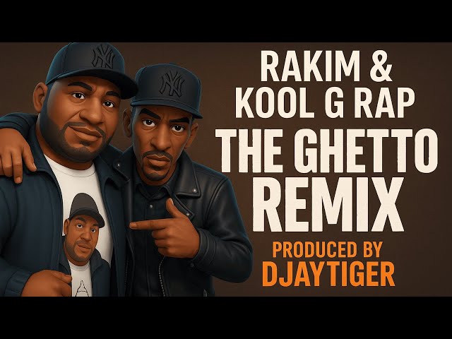 New Djaytiger Remix ft Rakim & Kool G Rap - 