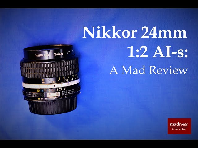 Nikkor 24mm 1:2 AI-s: A Mad Review - YouTube