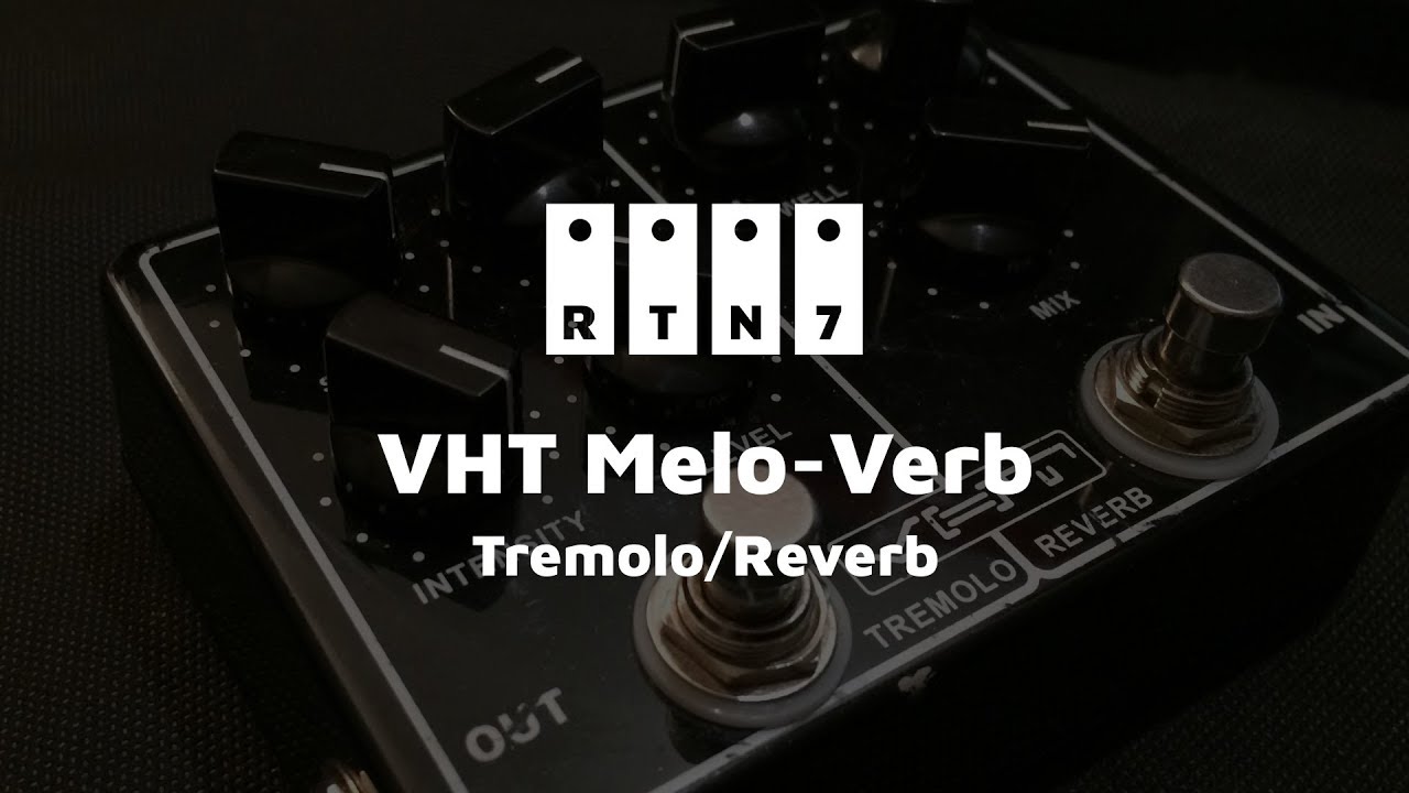 VHT Melo-Verb (Tremolo/Reverb) - YouTube