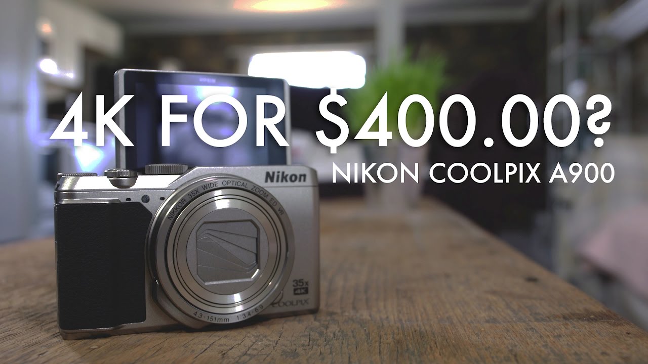 4K for $400??? | Nikon Coolpix A900 REVIEW - YouTube