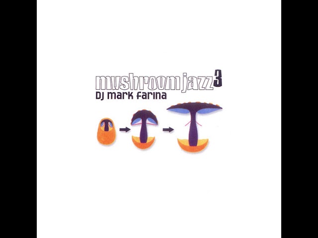 Mark Farina - Mushroom Jazz 3 - 12 - People Under the Stairs
