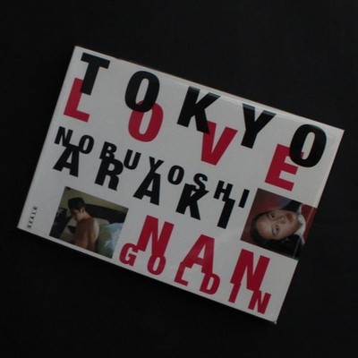 Tokyo Love by Nobuyoshi Araki & Nan Goldin, Scalo, 1995 | eBay