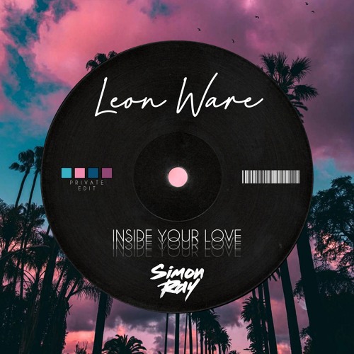 Stream Leon Ware - Inside Your Love (Simon Ray Edit) by Simon Ray