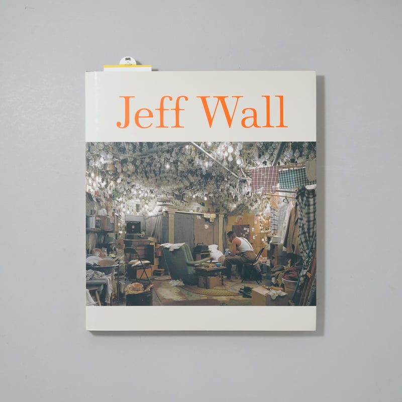 Jeff Wall / 著・編 Peter Galassi、写真 Jeff Wall(ジェフ・