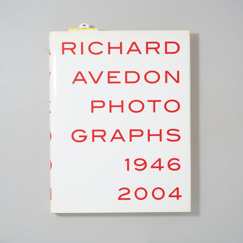 Richard Avedon Photographs 1946-2004 / Richard