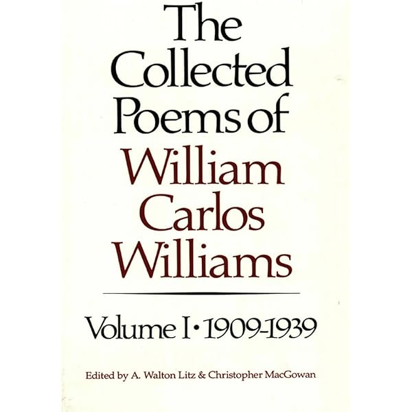 The Collected Poems of William Carlos Williams, Vol. 2: 1939-1962