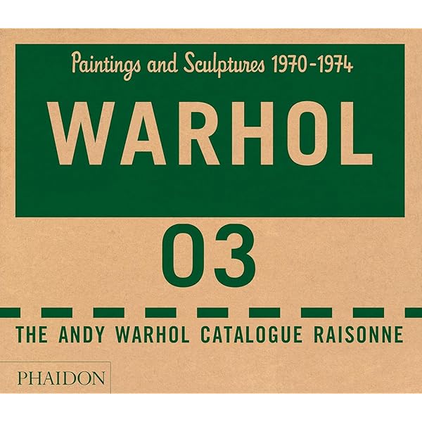 The Andy Warhol Catalogue Raisonne Vol. 1: Paintings and Sculpture