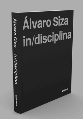 Alvaro Siza: (In)Discipline | Murder By The Book