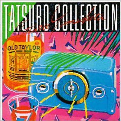 TATSURO COLLECTION （タツロー・コレクション） : 山下達郎