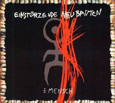 Halber Mensch: 半分人間 : Einsturzende Neubauten | HMV&BOOKS