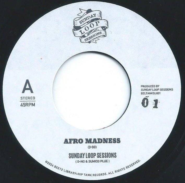 SUNDAY LOOP SESSIONS / AFRO MADNESS / COSMIC GROOVE (7