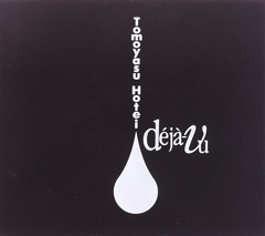 Deja-vu | Discography | Archive | HOTEI.COM + TOMOYASU HOTEI