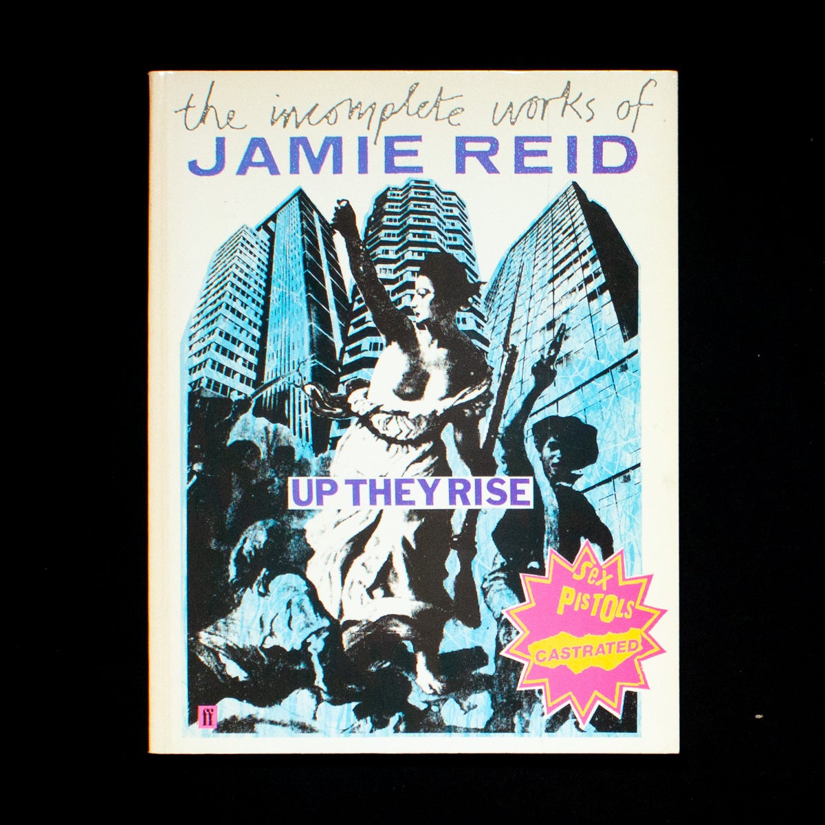 Up They Rise | Jamie Reid, Jon Savage, Malcolm Garrett, text