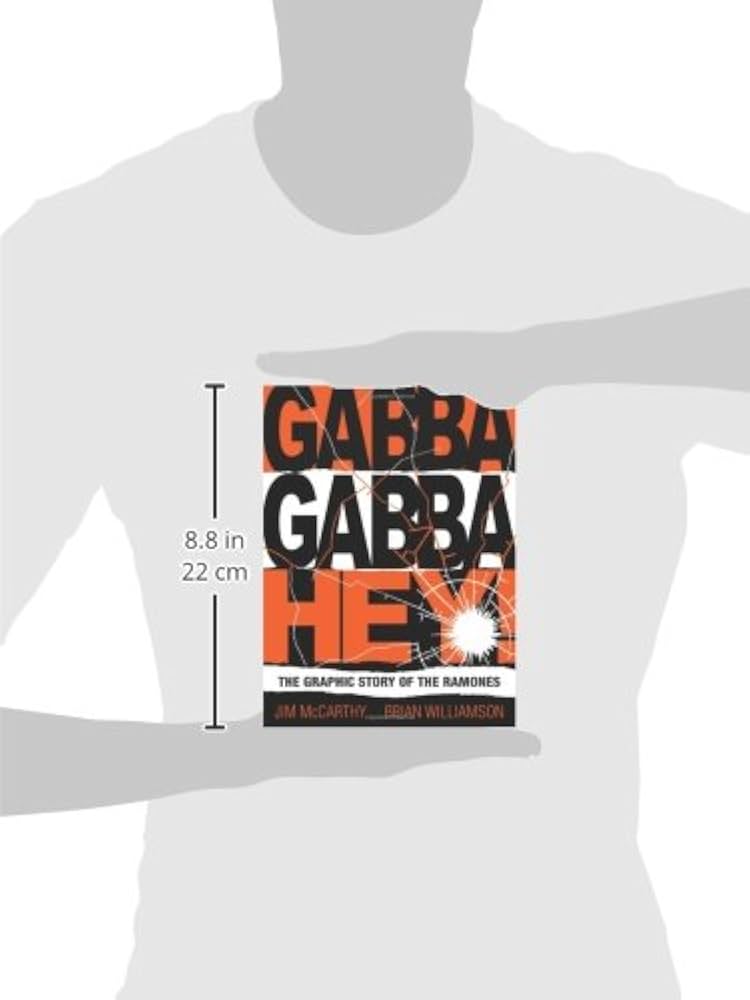 Gabba Gabba Hey!: The Graphic Story of the Ramones: McCarthy, Jim