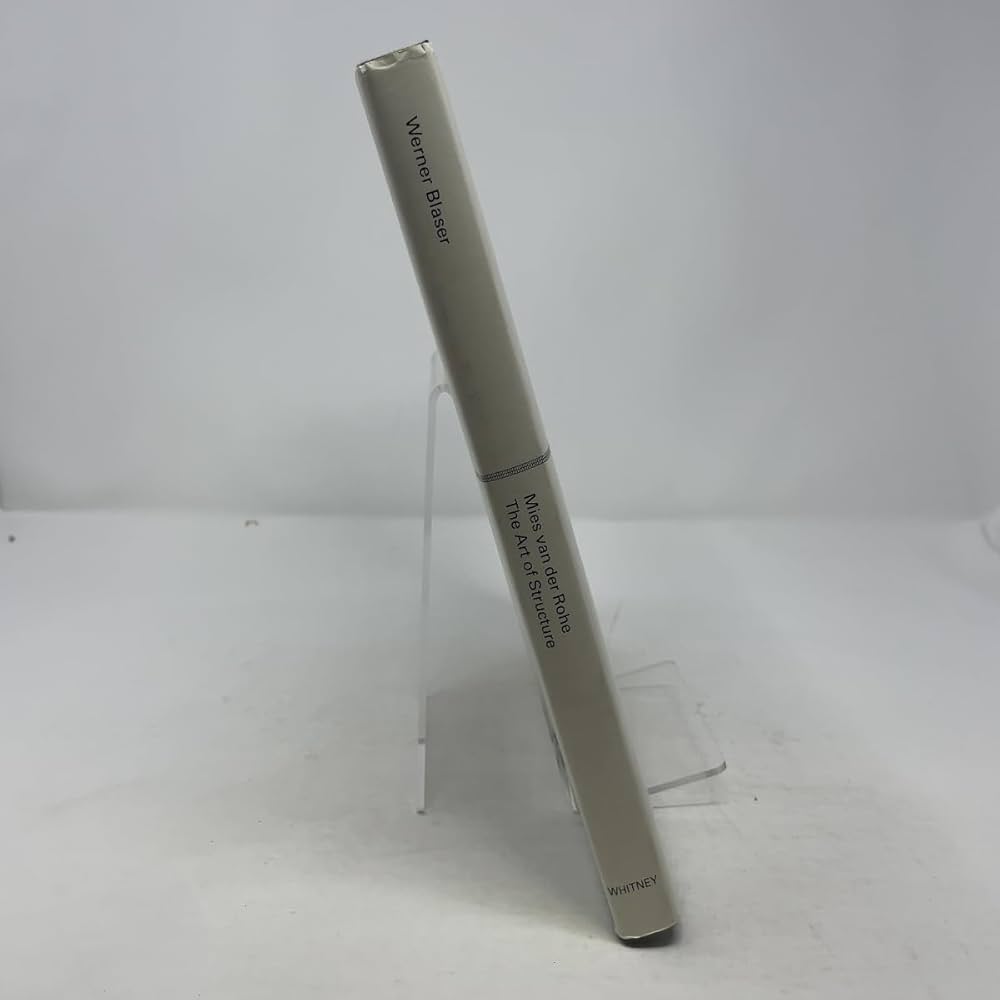 Mies Van Der Rohe: The Art of Structure: Blaser, Werner