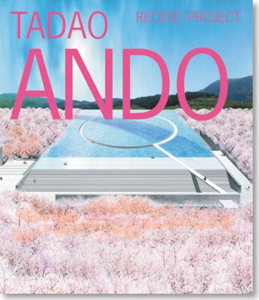 アート・デザイン・音楽 TADAO ANDO RECENT PROJECT 3 安藤忠雄 最新
