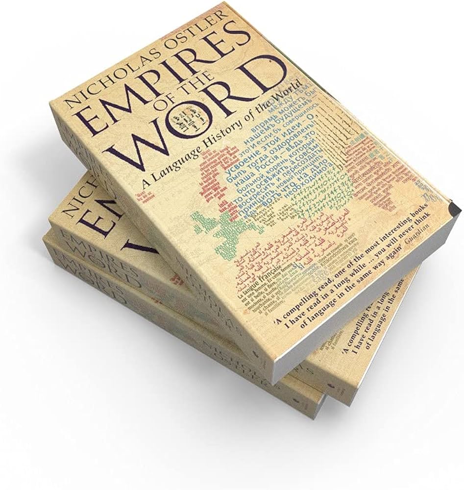 Empires of the Word: A Language History of the World: Ostler