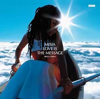 Amazon.co.jp: LOVE IS THE MESSAGE - MISIA: ミュージック
