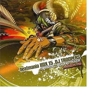 Amazon.co.jp: beatmaniaIIDX15 DJ TROOPERS ORIGINAL SOUNDTRACK