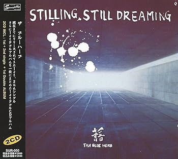 Amazon.co.jp: STILLING STILL DREAMING - THA BLUE HERB: ミュージック