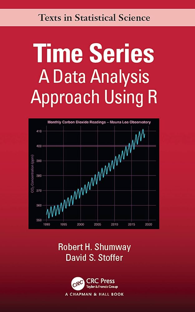Time Series: A Data Analysis Approach Using R (Chapman & Hall/CRC