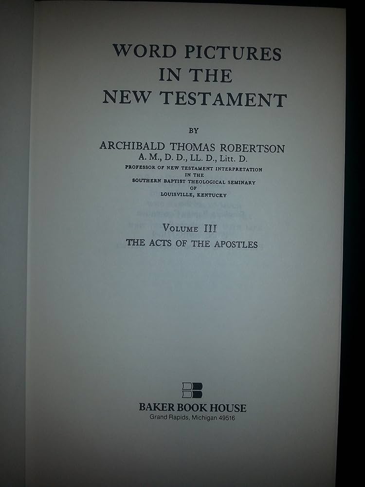 Word Pictures in the New Testament (6 Vols.): Robertson, A. T.