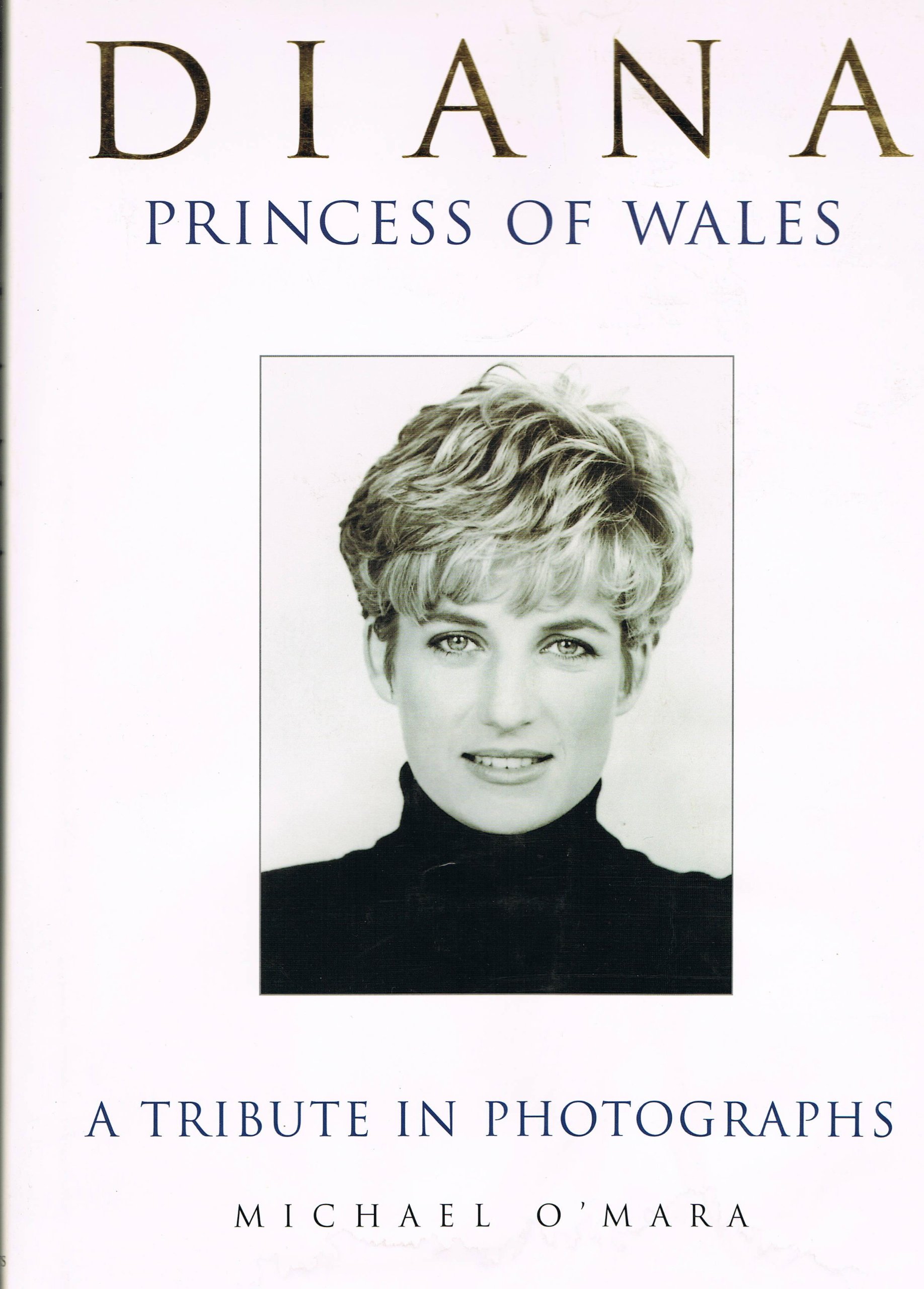 Diana Princess of Wales: a Tribute in Photographs - O'Mara