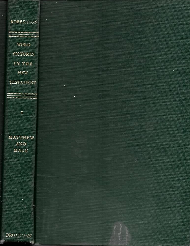 Word pictures in the New Testament: Robertson, A. T: Amazon.com: Books