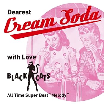 Amazon.co.jp: ~ Dearest Cream Soda with love BLACK CATS ~ All Time