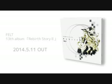 FELT 13th Album | Rebirth StoryⅡ