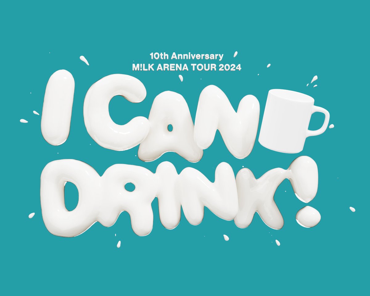 10th Anniversary M!LK ARENA TOUR 2024 「I CAN DRINK!」 U-NEXTにて