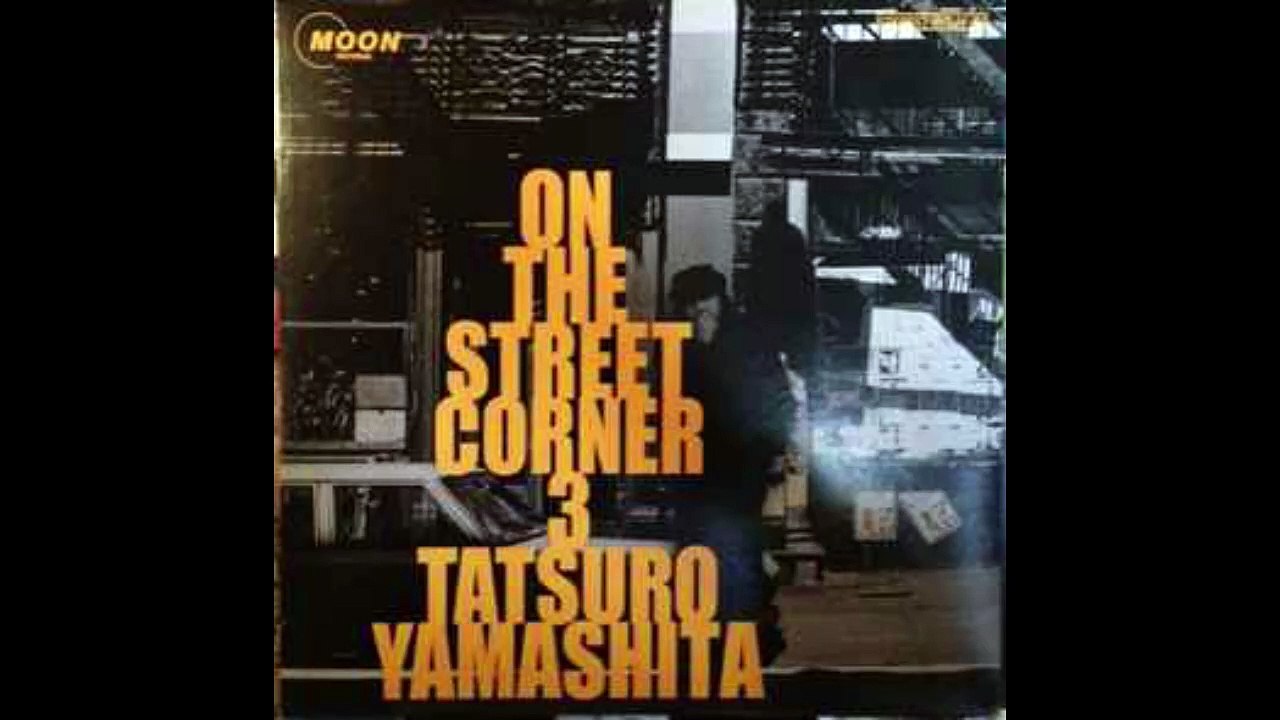 Tatsuro Yamashita – On The Street Corner 3 : Funk / Soul, Pop, Doo
