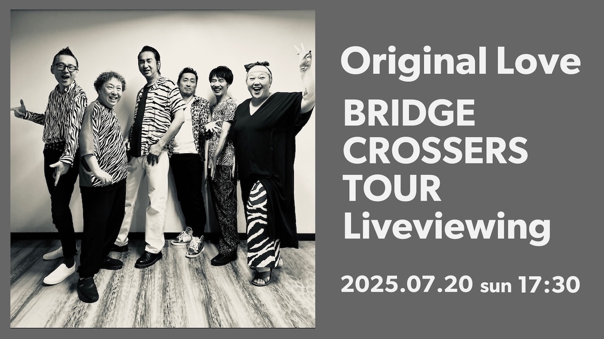 Original Love、全国ツアーファイナル・LINE CUBE SHIBUYA公演を生中継